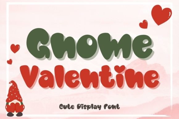 Gnome Valentine: A Display Font That Fits Real Campaign Moments